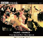 Pochette BBC Music, Volume 7, Number 10: Fauré: Piano Quartet no. 1 / Franck: Piano Quintet