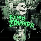 Pochette Astro Zombies (Misfits Cover)