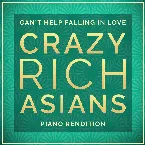 Pochette I Can't Help Falling in Love (from "Crazy Rich Asians") [piano rendition]