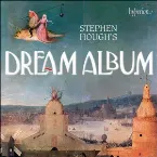Pochette Stephen Hough’s Dream Album