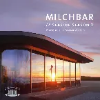 Pochette Milchbar // Seaside Season 1