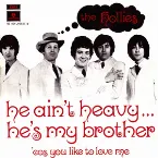 Pochette He Ain’t Heavy… He’s My Brother / ’Cos You Like to Love Me