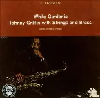 Pochette White Gardenia, Johnny Griffin With Strings and Brass: A Tribute to Billie Holiday