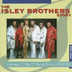 Pochette The Isley Brothers Story, Volume 2: The T-Neck Years (1969-85)