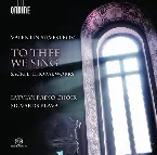 Pochette To Thee We Sing: Sacred Choral Works