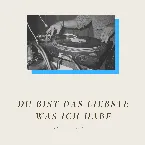 Pochette Du bist das Liebste was ich habe