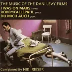 Pochette The Music of the Dani Levy Films 'i Was on Mars' / 'Robbykallepaul' / 'Du mich auch'