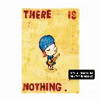 Pochette There Is Nothing