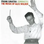 Pochette Frank Sinatra Conducts the Music of Alec Wilder