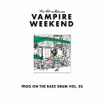 Pochette Frog on the Bass Drum Vol. 02: Una Notte a Milano 7.9.19 Con Vampire Weekend