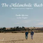 Pochette The Melancholic Bach: Music for Viola da braccio and Harpsichord