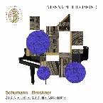 Pochette Schumann: Piano Concerto in A Minor, Op. 54 & Bruckner: Symphony No. 4 in E-Flat Major