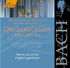 Pochette Orgelwerke: Orgelbüchlein, BWV 599–644