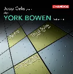 Pochette Joop Celis plays York Bowen, Volume 4: Partita / Third Suite / Three Novelettes