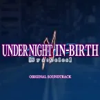 Pochette UNDER NIGHT IN-BIRTH II Sys:Celes (Original Soundtrack)