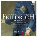 Pochette Friedrich der Grosse (1712-2012): Music for the Berlin Court