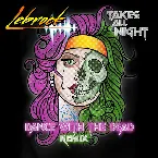 Pochette Takes All Night (Dance With The Dead Remix)