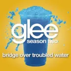 Pochette Bridge Over Troubled Water (Glee Cast version)