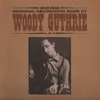 Pochette Original Recordings Made By Woody Guthrie 1940-1946