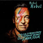 Pochette Rebel Rebel: The River Tour
