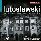Pochette Lutoslawski: Vocal & Orchestral Works