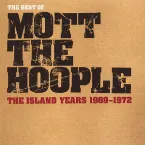 Pochette The Best of Mott the Hoople: The Island Years 1969–1972