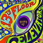 Pochette Going Up: The Very Best of the 13th Floor Elevators