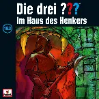 Pochette Die drei ??? 182: Im Haus des Henkers