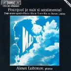 Pochette Pourquoi je suis si sentimental: Post-avant-garde Piano Music from the ex-Soviet Union