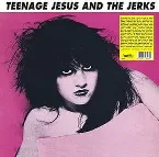 Pochette Teenage Jesus and The Jerks