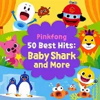 Pochette Pinkfong 50 Best Hits: Baby Shark and More