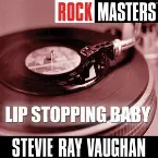 Pochette Rock Masters: Lip Stopping Baby