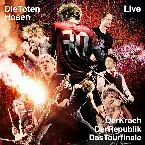 Pochette Die Toten Hosen Live: Der Krach der Republik - Das Tourfinale
