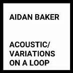 Pochette Acoustic/Variations on a Loop