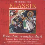 Pochette Im Herzen der Klassik 40: Borodin / Rimski-Korsakow / Mussorgski - Festival der russischen Musik