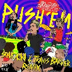Pochette Push' Em (Steve Aoki & Travis Barker Remix)