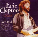 Pochette Eric Clapton & Friends: Let It Rock
