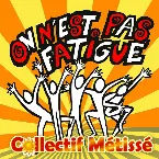 Pochette On n'est pas fatigué