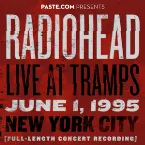Pochette 1995-06-01: PASTE.COM Presents: Radiohead Live at Tramps: New York, NY, USA