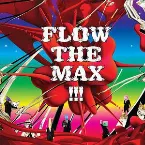 Pochette FLOW THE MAX ！！！