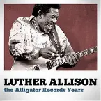 Pochette The Alligator Records Years