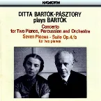 Pochette Ditta Bartók-Pásztory plays Bartók: Concerto for Two Pianos, Percussion and Orchestra / Seven Pieces / Suite op. 4/b for two pianos