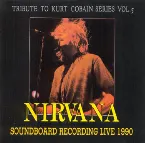 Pochette 1991-12-28: Tribute to Kurt Cobain, Volume 5: Soundboard Recording Live 1991: Pat O'Brien Pavilion, Del Mar Fairgrounds, Del Mar, CA, USA