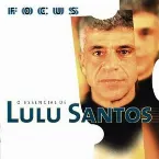 Pochette Focus: O essencial de Lulu Santos