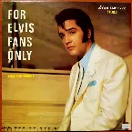 Pochette For Elvis Fans Only