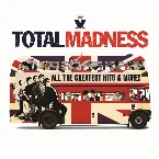 Pochette Total Madness: All the Greatest Hits & More!