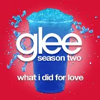 Pochette What I Did for Love (Glee Cast version)