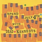 Pochette Spend July 4th with the Dead Kennedys