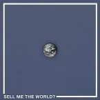 Pochette Sell Me The World?