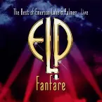 Pochette Fanfare: The Best of Emerson, Lake & Palmer – Live